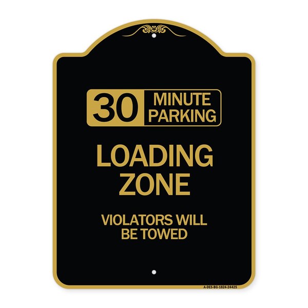 30 Minute Parking Loading Zone Violators Towed, Black & Gold Alum Sign, 18" x 24", BG-1824-24425